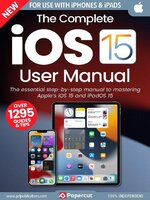 iOS 15 For iPhone & iPad The Complete Manual
